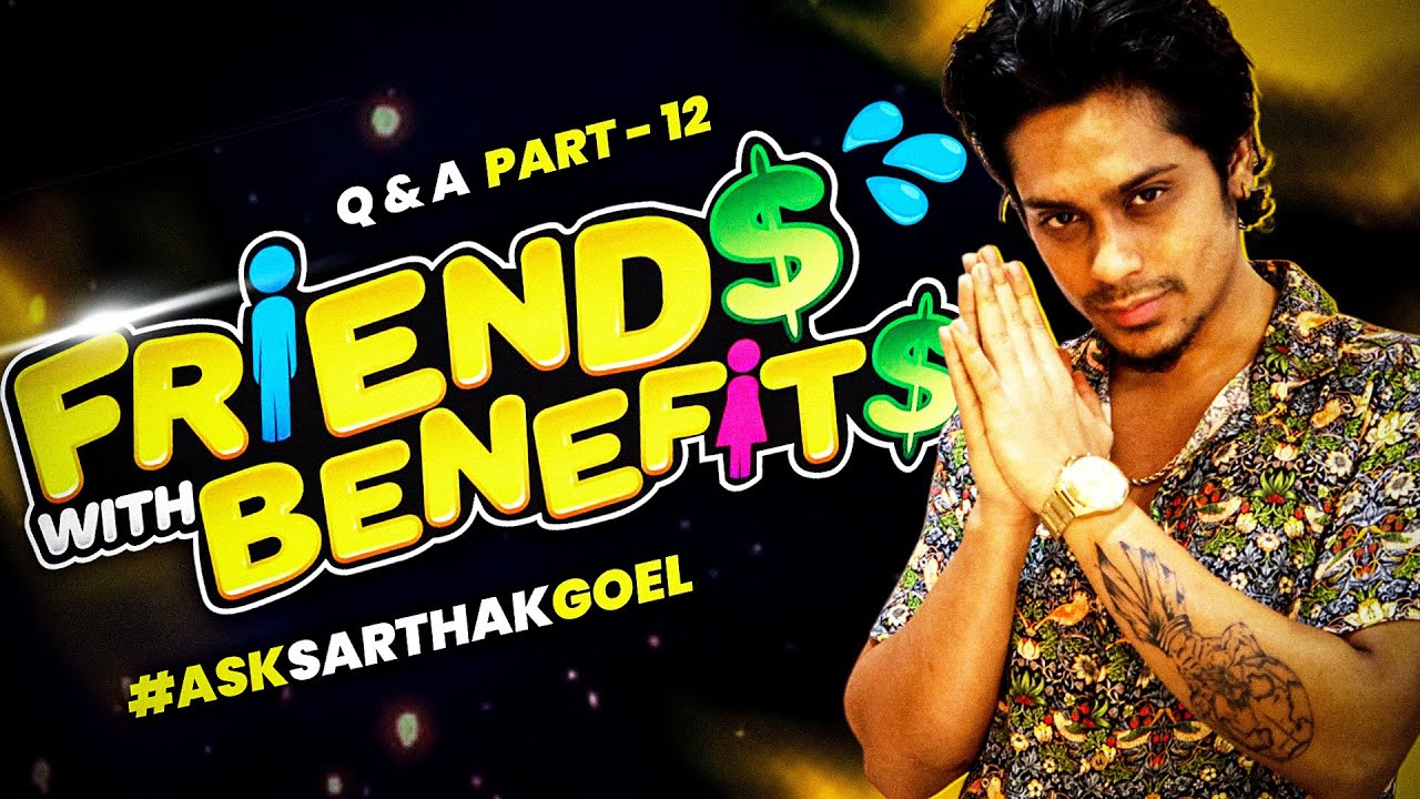 How To Make Your Best Friend Into Friends With Benefits 😉❤️ | AskSarthakGoel @SarthakGoel