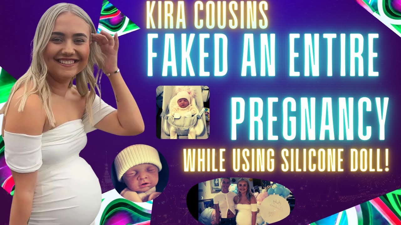 Kira Cousins FAKED an Entire Pregnancy While Using a Silicone Doll! &bull; Full Breakdown & Timeline