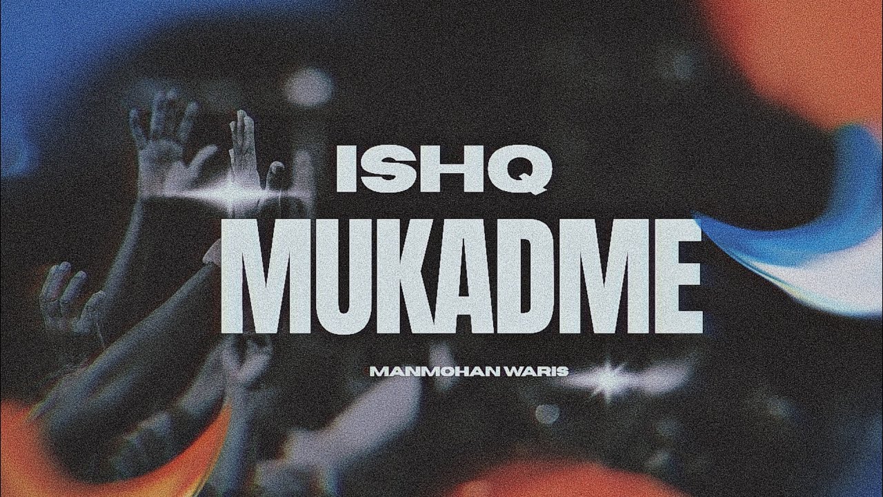 Ishq Mukadme - Manmohan Waris X Smoke Ride