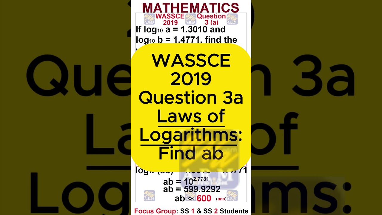 WASSCE 2019 Maths Q3a | Laws of Logarithms | Find ab | WAEC Mathematics | WAEC May/June 2019 Maths