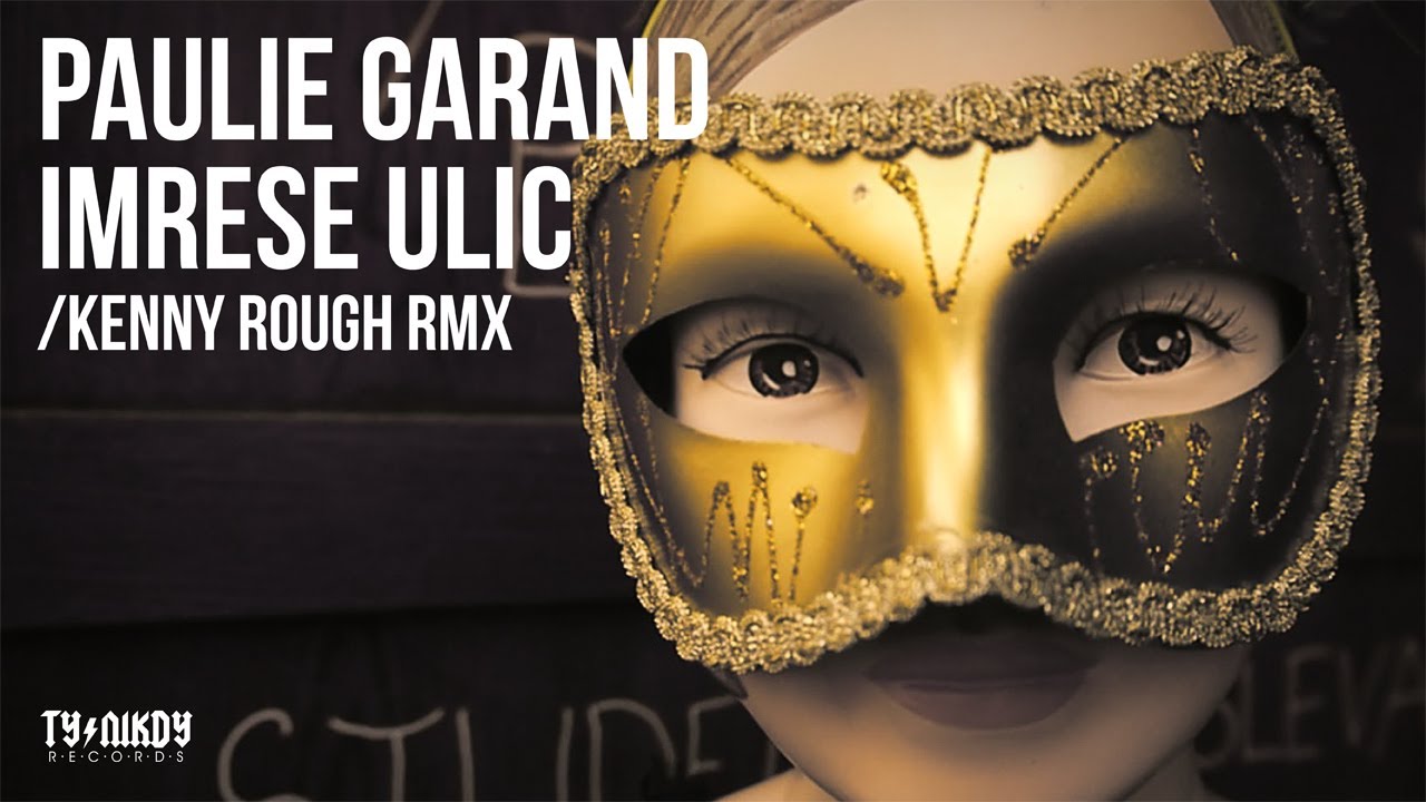 Paulie Garand - Imprese ulic (Kenny Rough Remix)