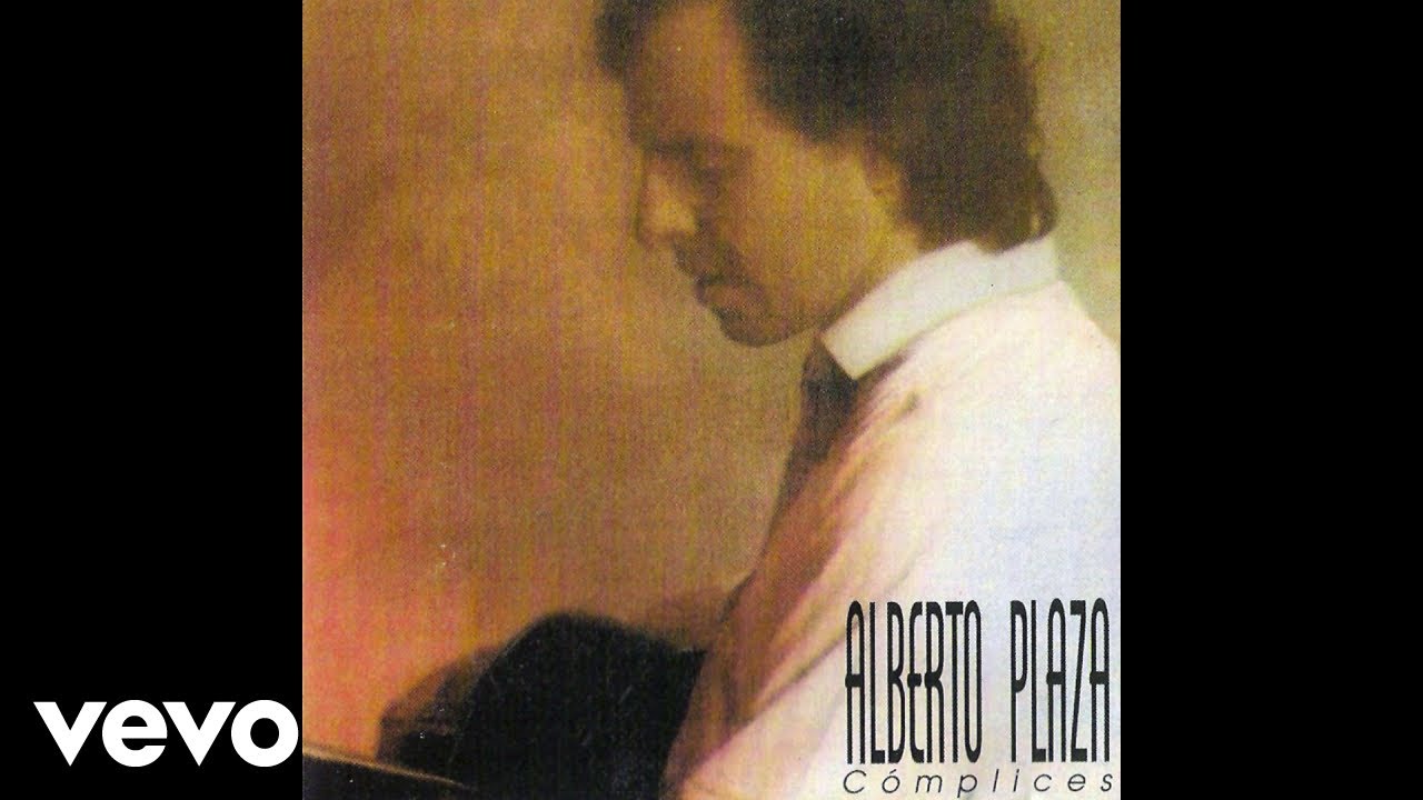 Alberto Plaza - C&oacute;mplices (Audio)