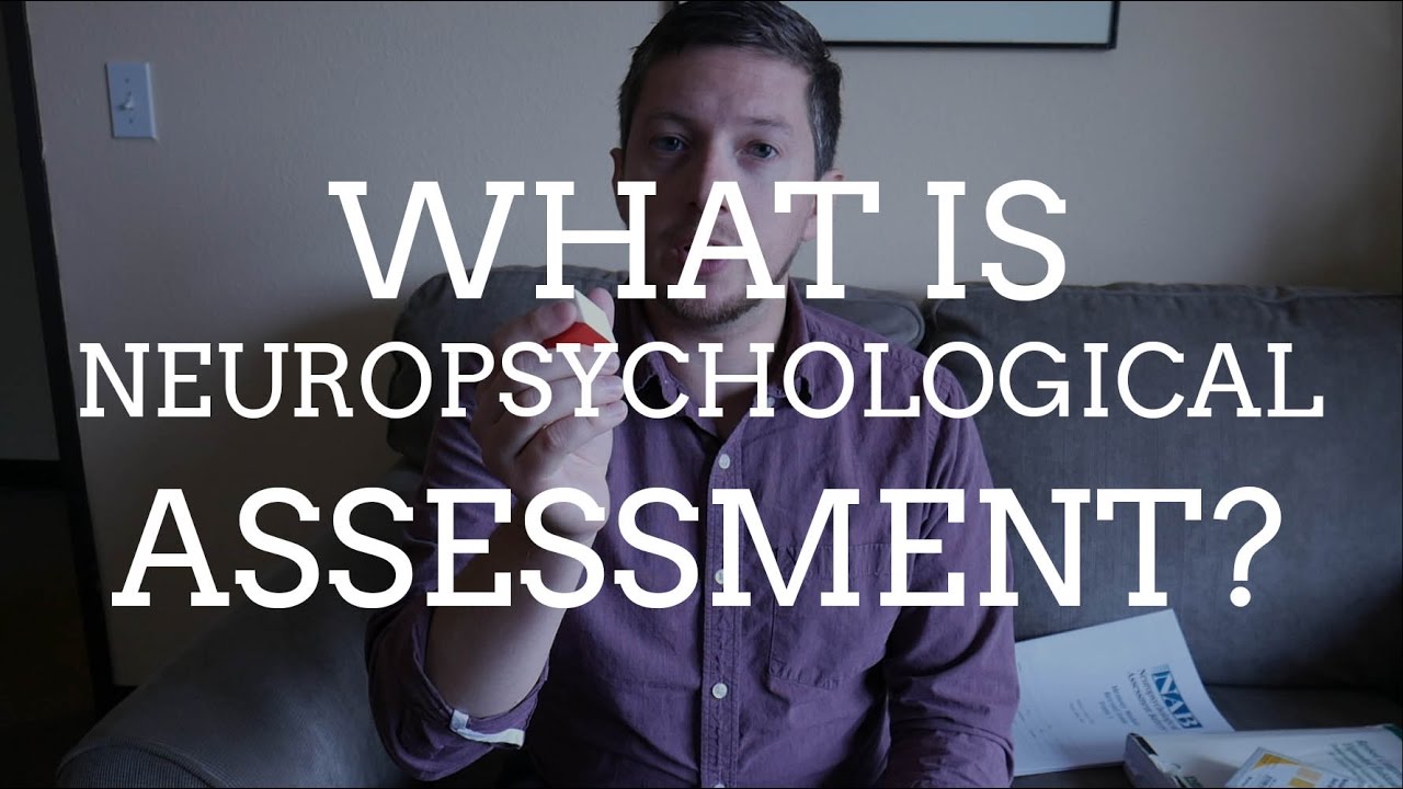What is Neuropsychological Assessment?