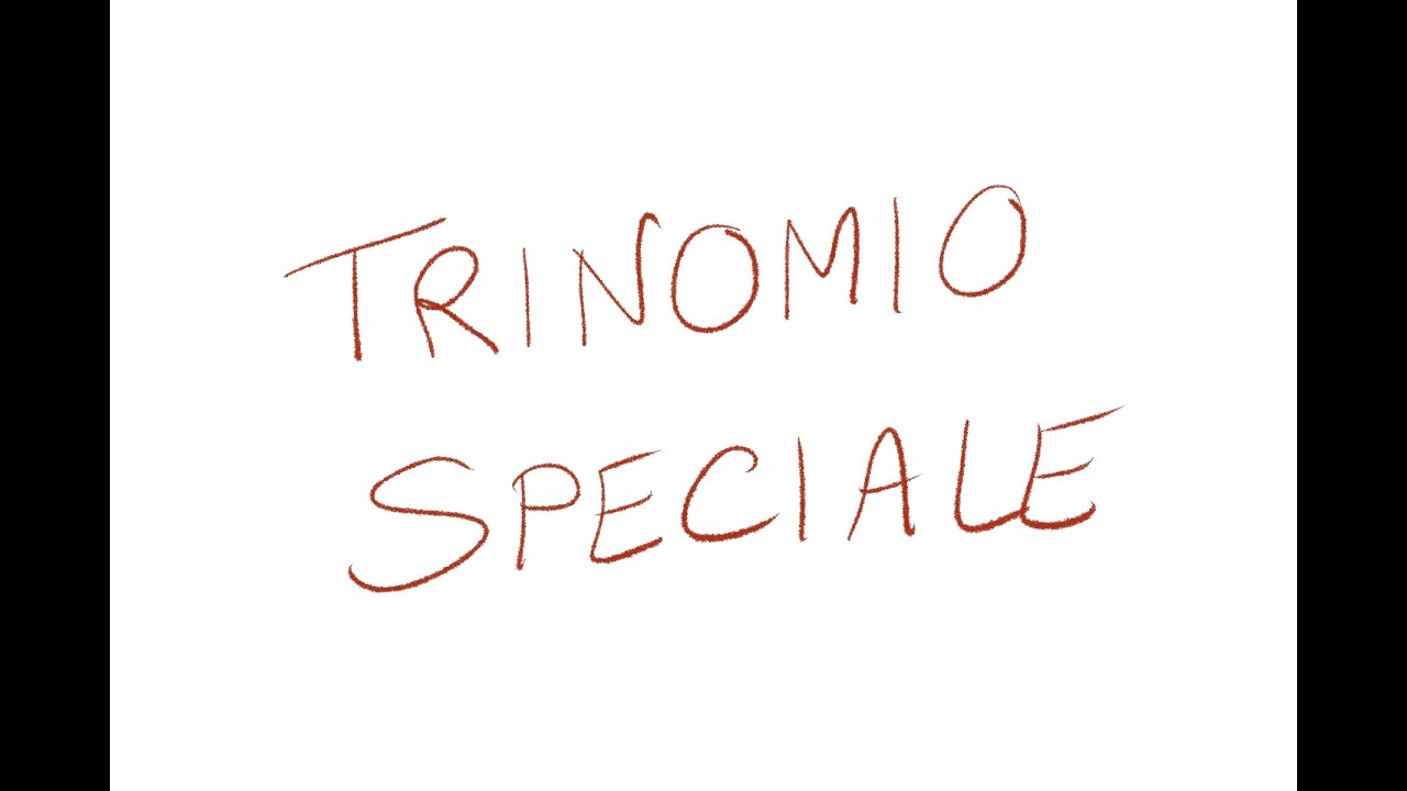 Scomposizioni: Trinomio Speciale