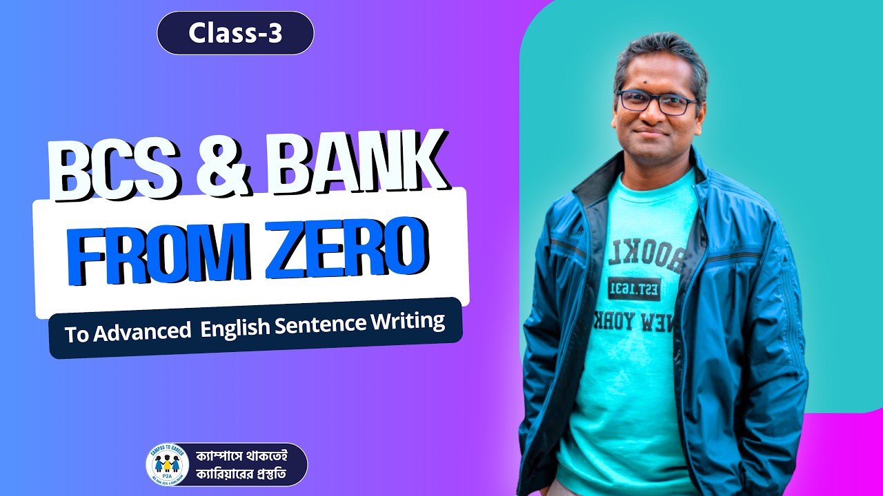 Zero to Advanced English Sentence Writing | Class-3 | BCS & Bank | P2A