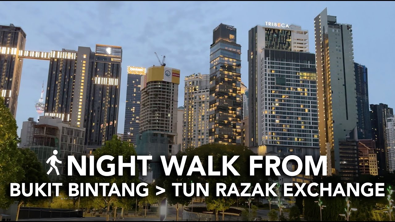 Night Walk From Bukit Bintang to Tun Razak Exchange (TRX)