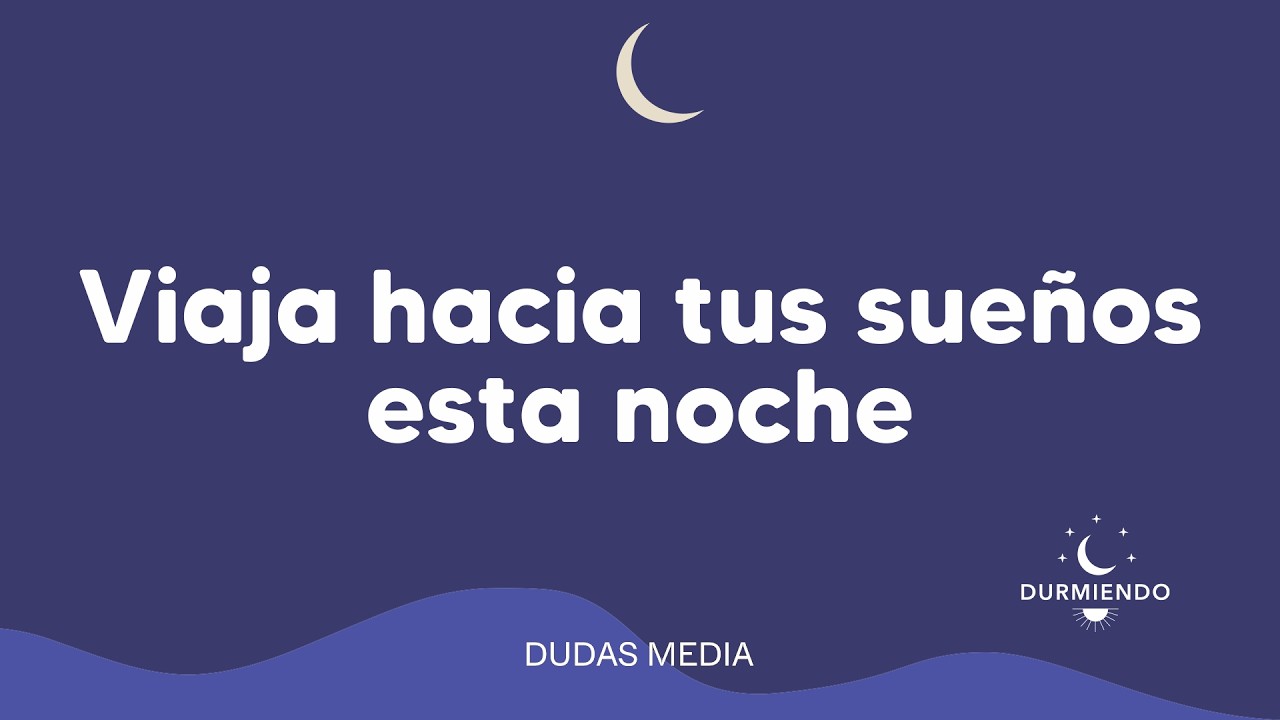 Viaja hacia tus sueños esta noche | Durmiendo Podcast
