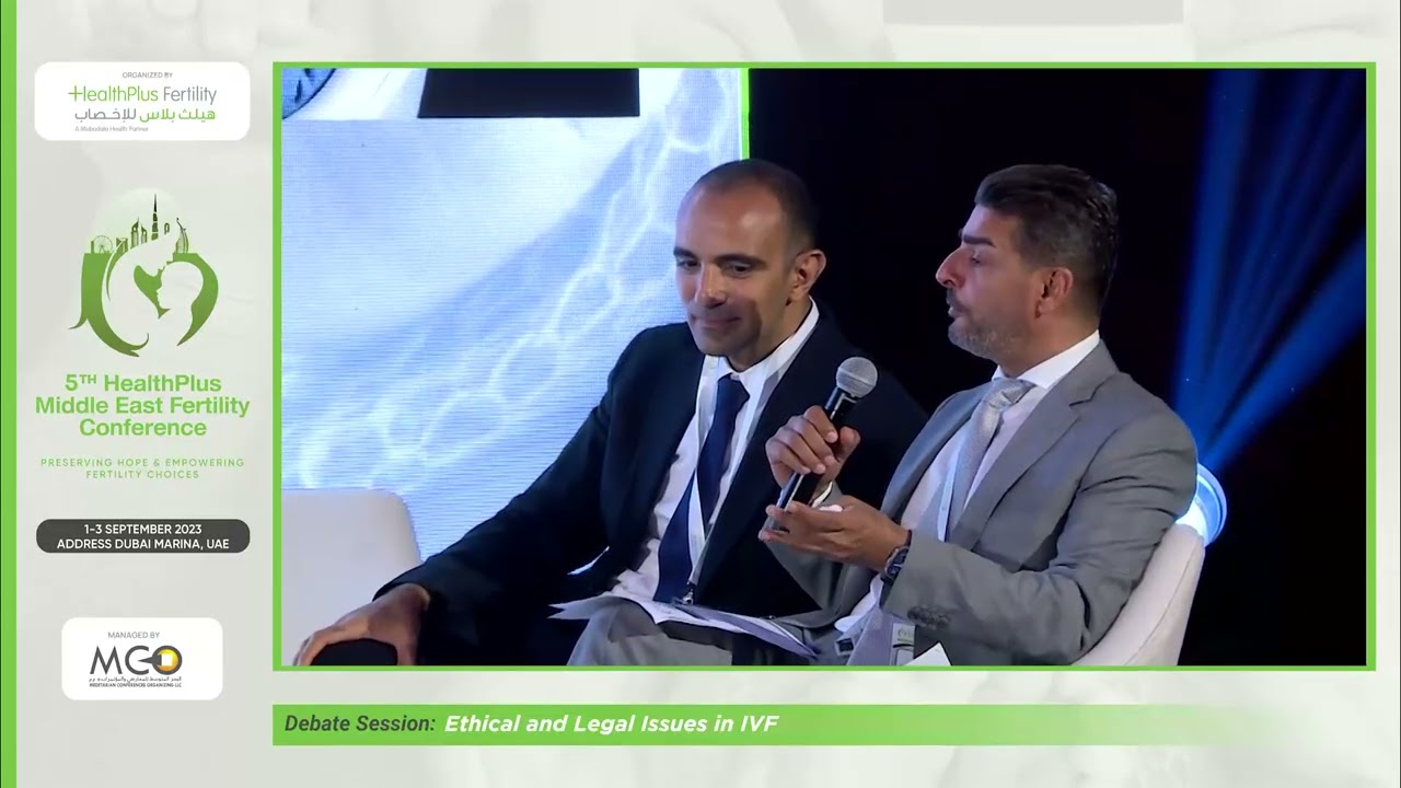 Ethical & legal Issues in IVF Debate - 5th HealthPlus Middle East Fertility Conference