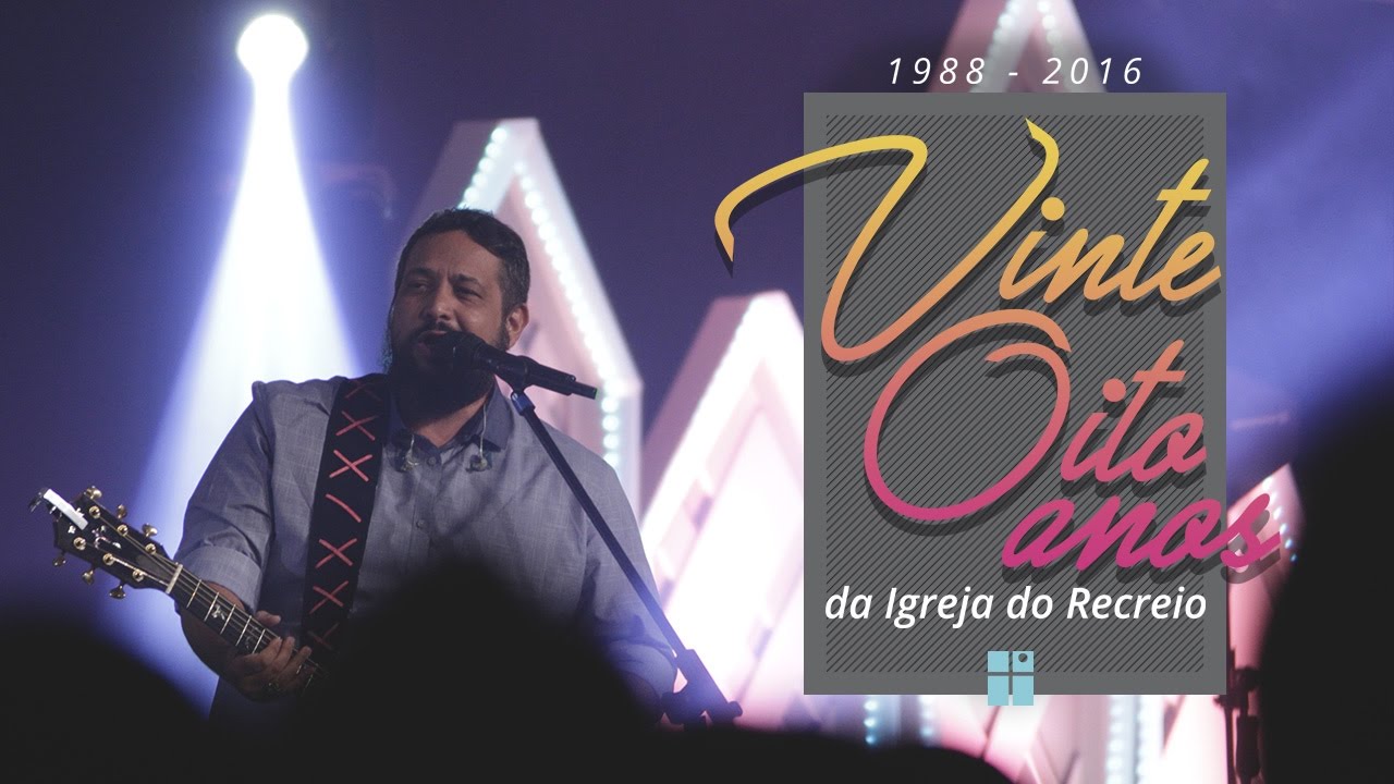 Igreja do Recreio 28 anos | Fernandinho