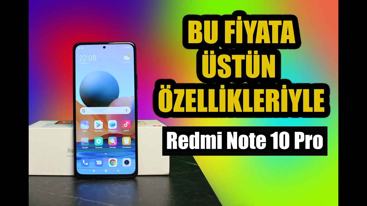 NEDEN Mİ BU TELEFON? (Redmi Note 10 Pro Kutu A&ccedil;ılımı ve İnceleme)