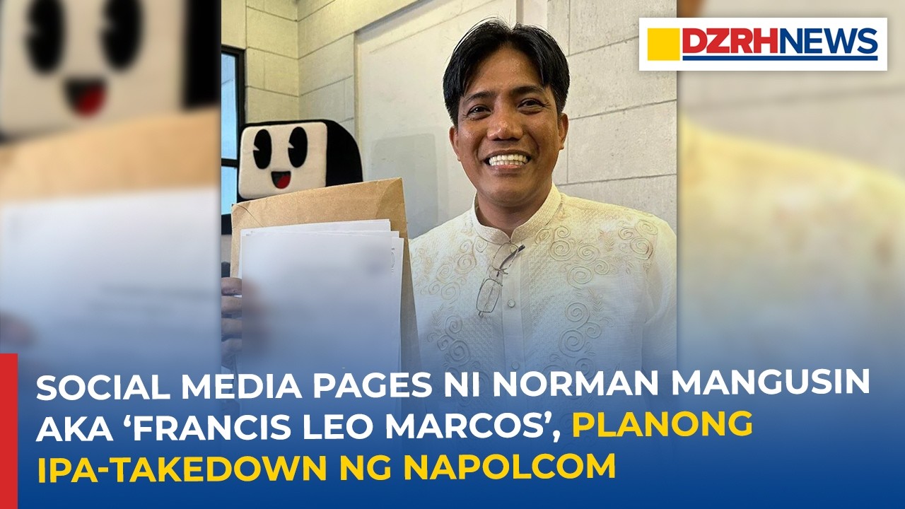 Social media pages ni Norman Mangusin o 'Francis Leo Marcos, planong ipa-takedown ng NAPOLCOM