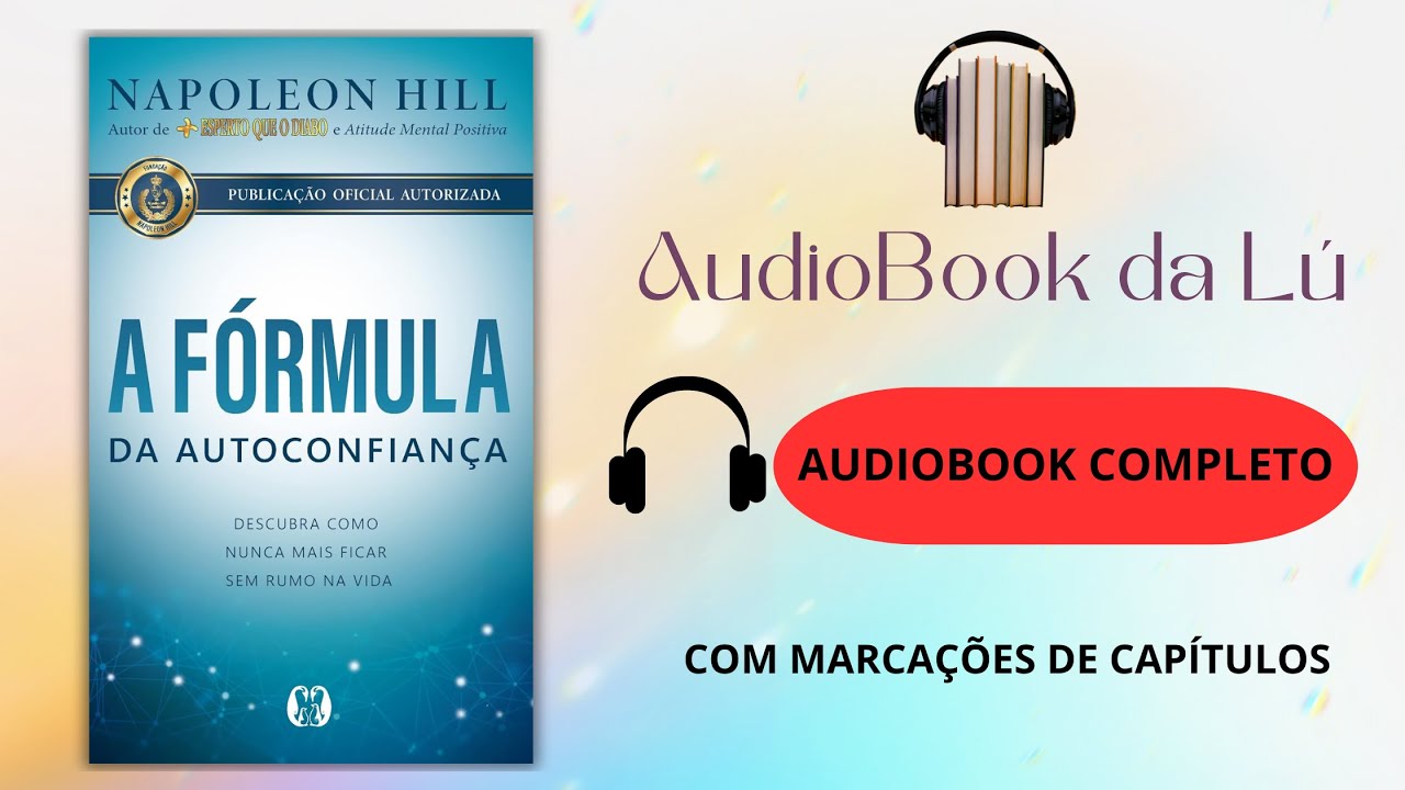 Audiobook completo do livro a Fórmula da autoconfiança ‐ Napoleon Hill