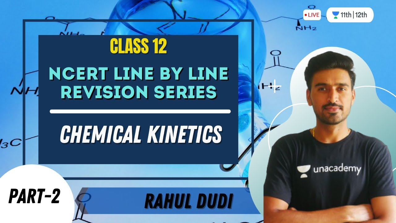 Chemical Kinetics | Part-2 | NCERT Line By Line Revision Series | Class 12 Chemistry | Rahul Dudi