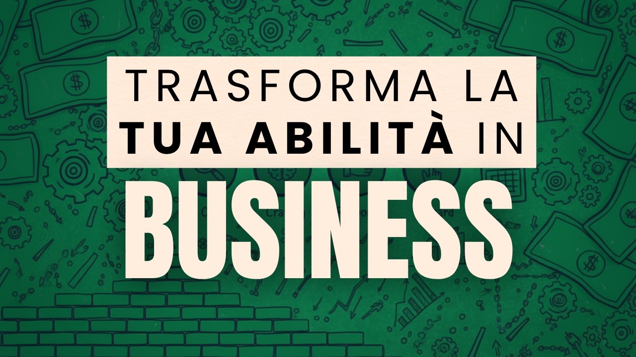 Come trovare la tua PASSIONE e trasformarla in un BUSINESS