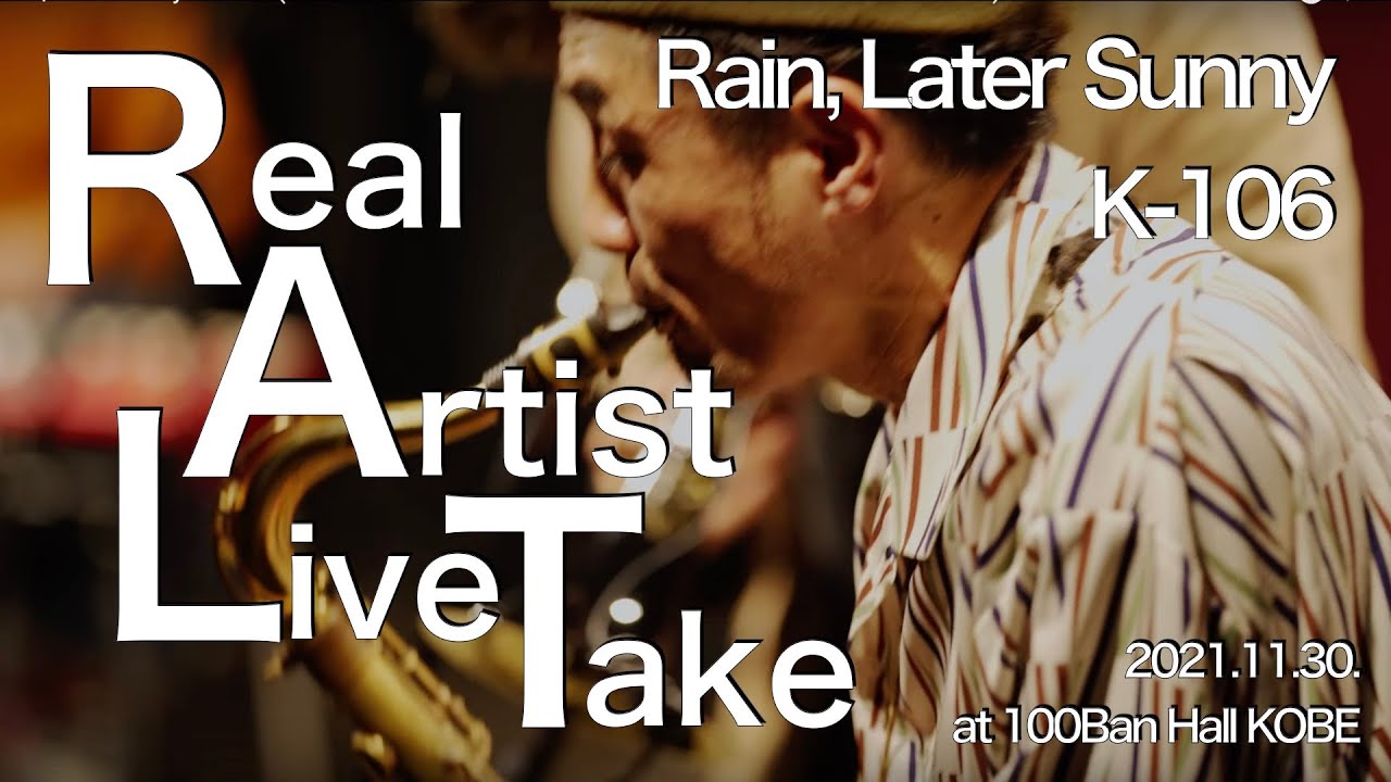 Rain, Later Sunny / K-106  (#K106 #Kstation #RealArtistLiveTake #ARTSforthefuture #RALT)