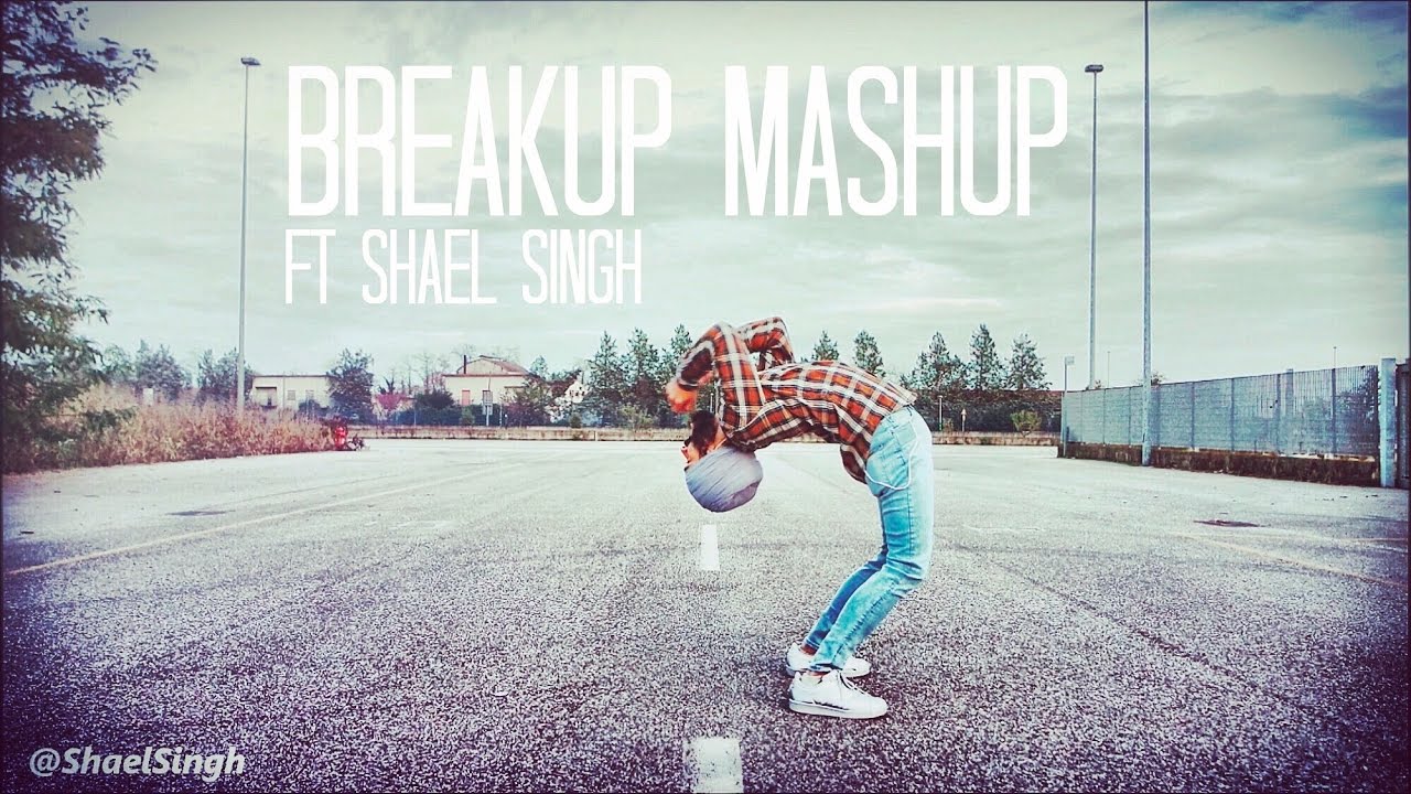 The Breakup Mashup || Ft Shael Singh || Dj Chetas || New Dance Video 2016