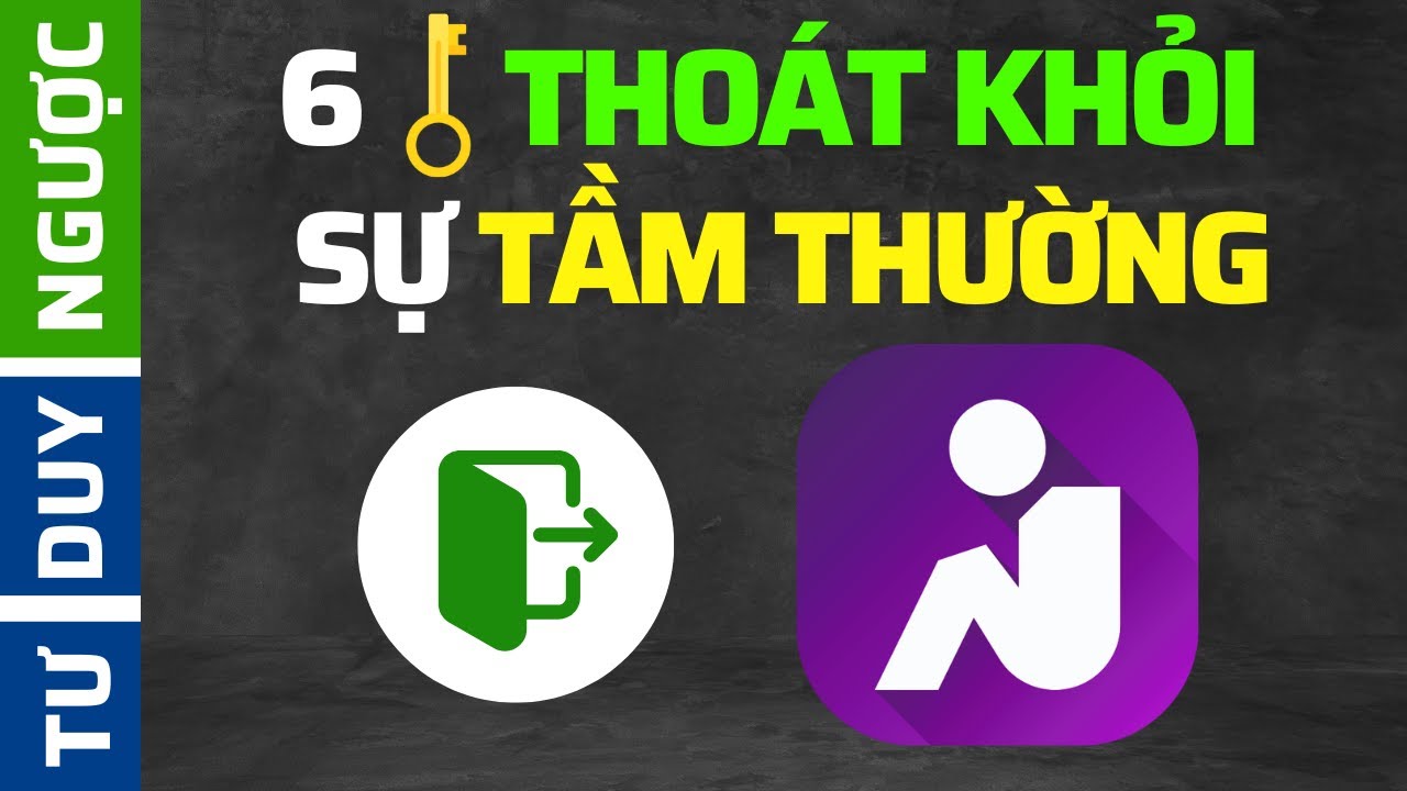 6 Điều Để Thoát Khỏi Sự Tầm Thường (Số Đặc Biệt) | Tư Duy Ngược