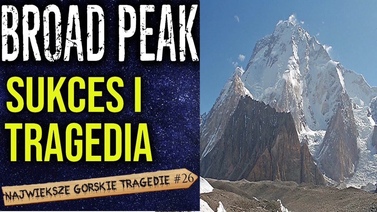 Broad Peak -  Zbyt wysoka cena sukcesu. Dramat Polaków rozpoczął się podczas zejścia ze szczytu.