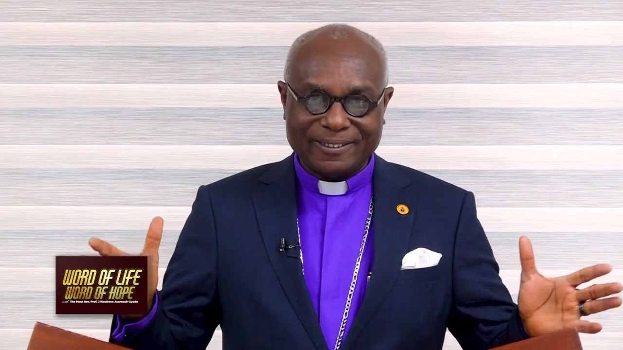 THE CHURCH || WORD OF LIFE WORD OF HOPE WITH MOST REV PROF. ASAMOAH-GYADU || EP.8