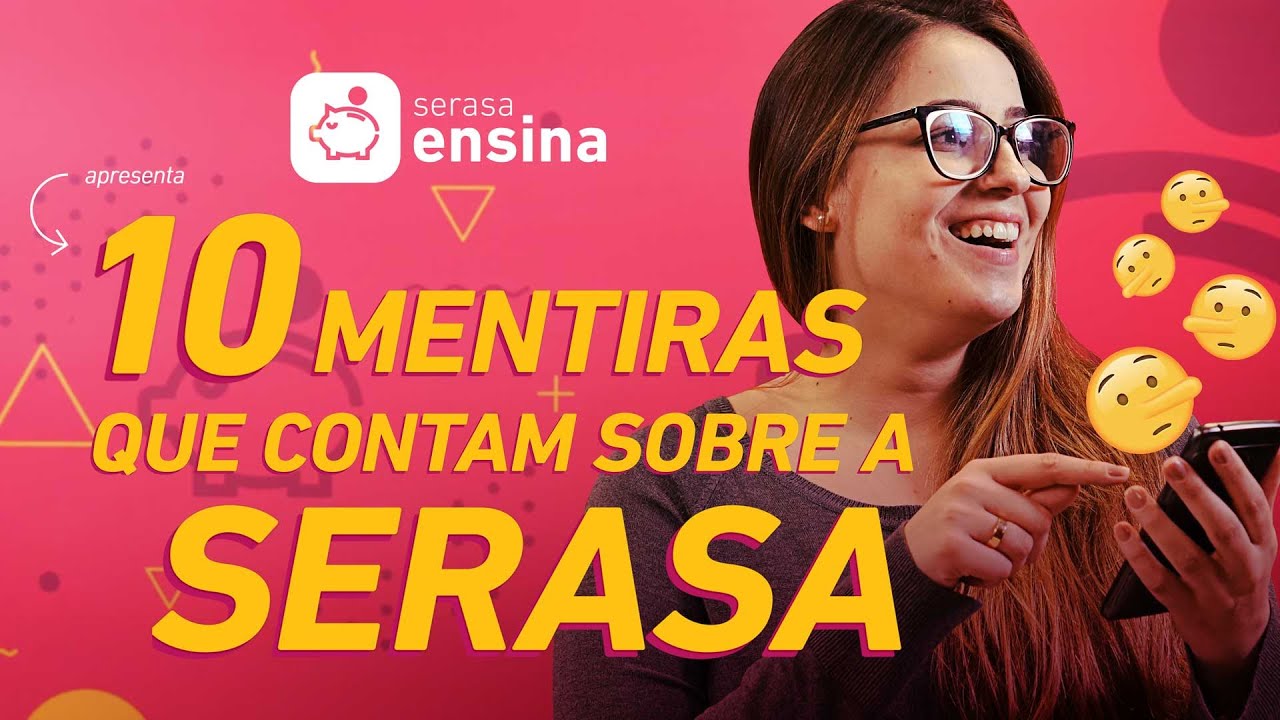 10 Mentiras que contam sobre a Serasa - Serasa Ensina