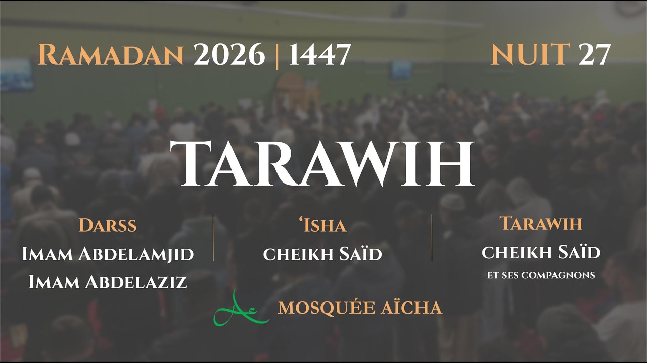 🔴 Tarawih - Ramadan Nuit 27 | Mosquée Aïcha