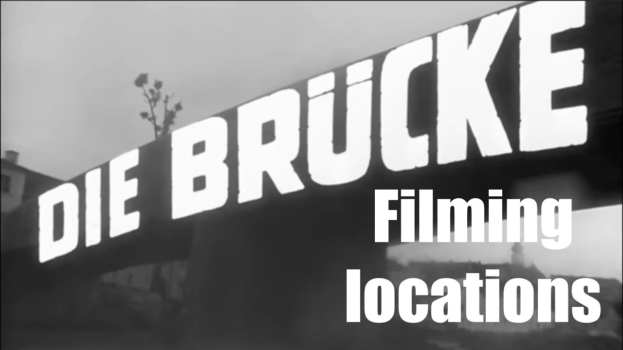 Die Br&uuml;cke (1959) Filming locations - Drehorte