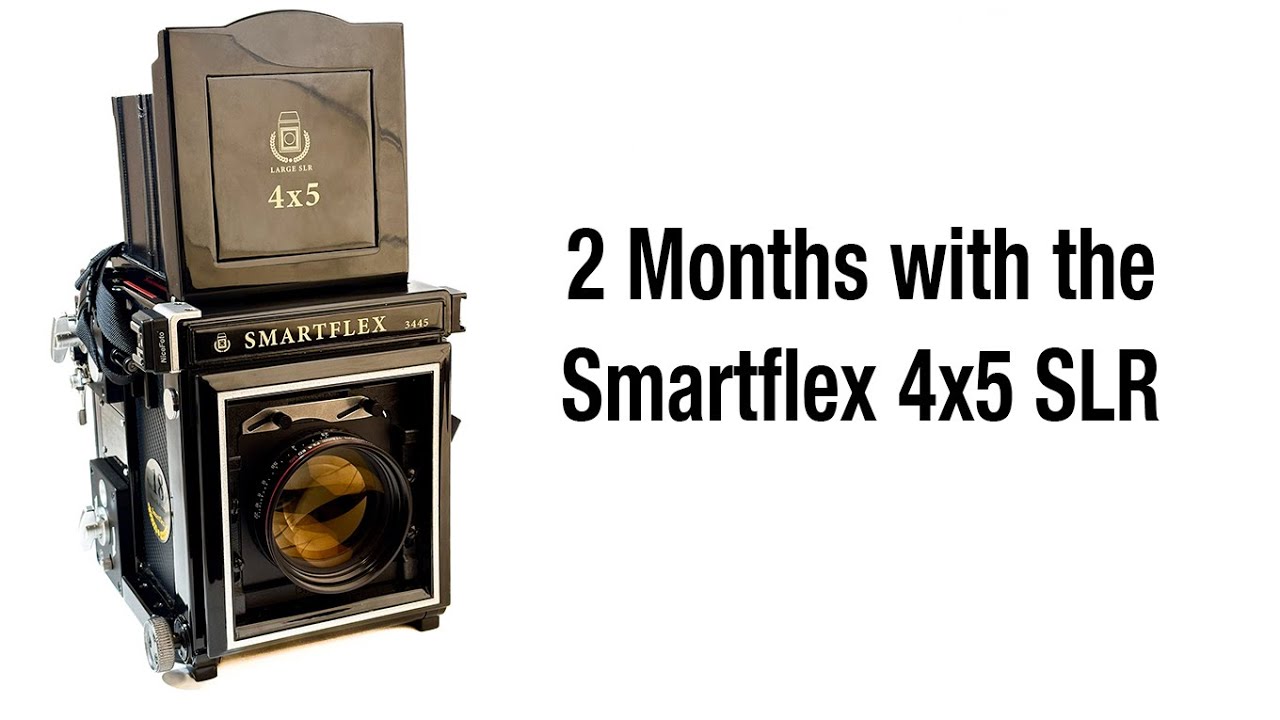 Smartflex 4x5 SLR - Thoughts after 2 Months
