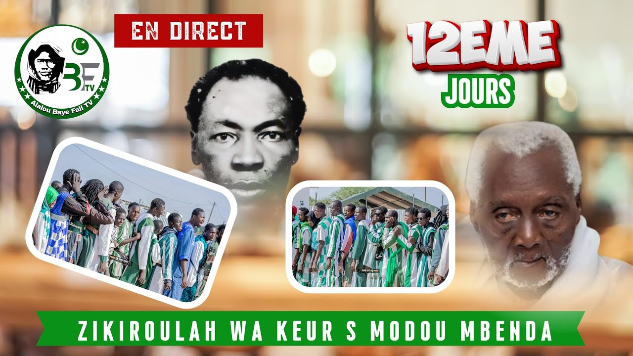 🛑 EN DIRECT -12E JOUR ZIKROULAH WAKEEUR S MODOU MBENDA 