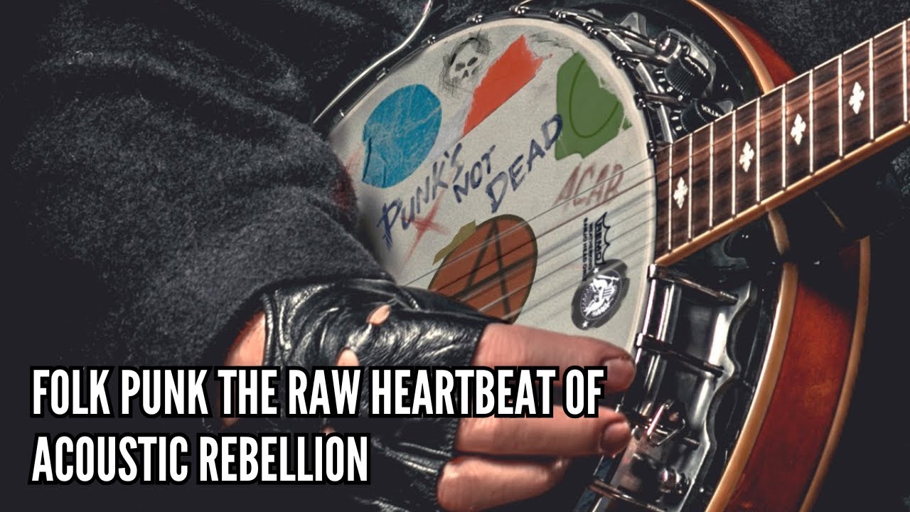 Folk Punk The Raw Heartbeat of Acoustic Rebellion