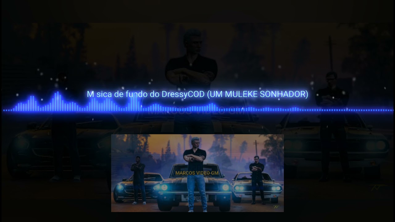 M&Uacute;SICA DE FUNDO DressyCOD (UM MULEKE SONHADOR)