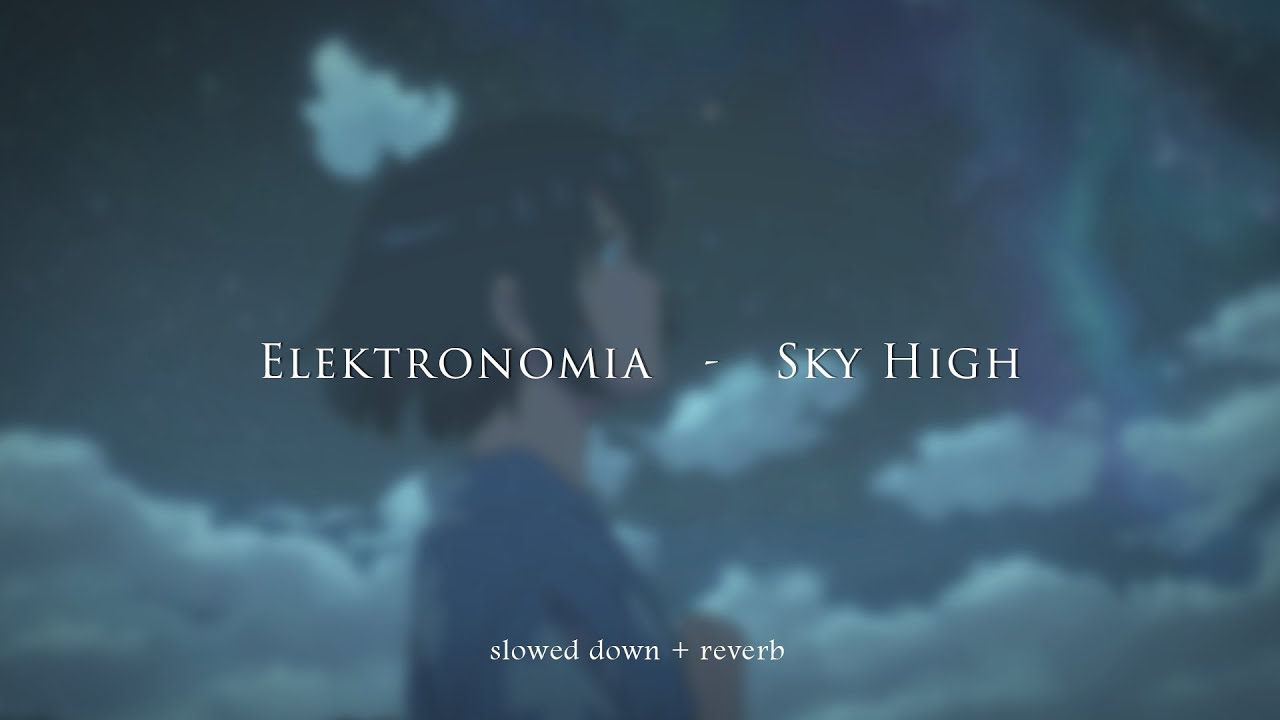 Elektronomia - Sky High {slowed + reverb}