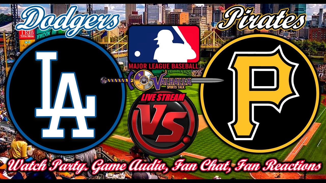 Dodgers VS Pirates 🟢 LIVE ⚾ MLB  Watch Party Play By Play Reactions  Game Audio.  Go Dodgers