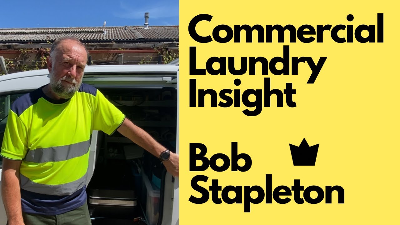 Insight to the Commercial Laundry Sector - By Bob Stapleton - 30 Years of Experience