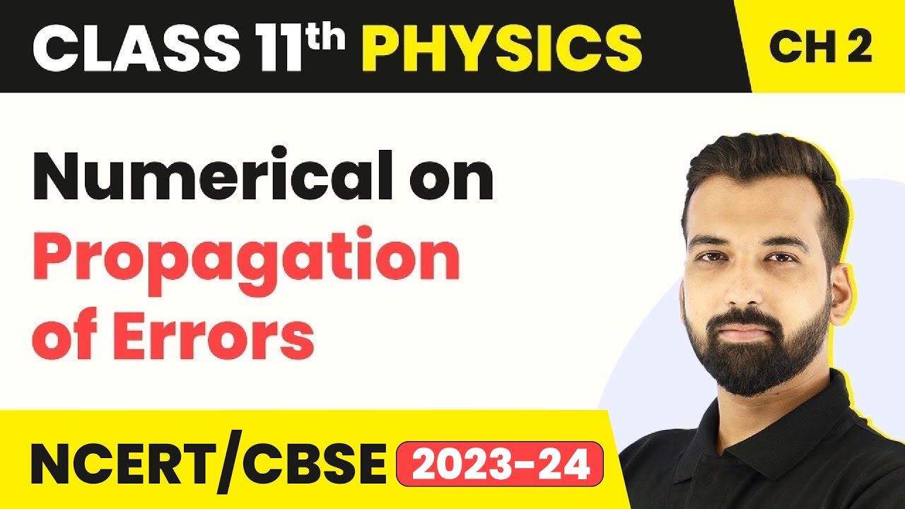Class 11 Physics Chapter 2 | Numerical on Propagation of Errors - Units and Measurements