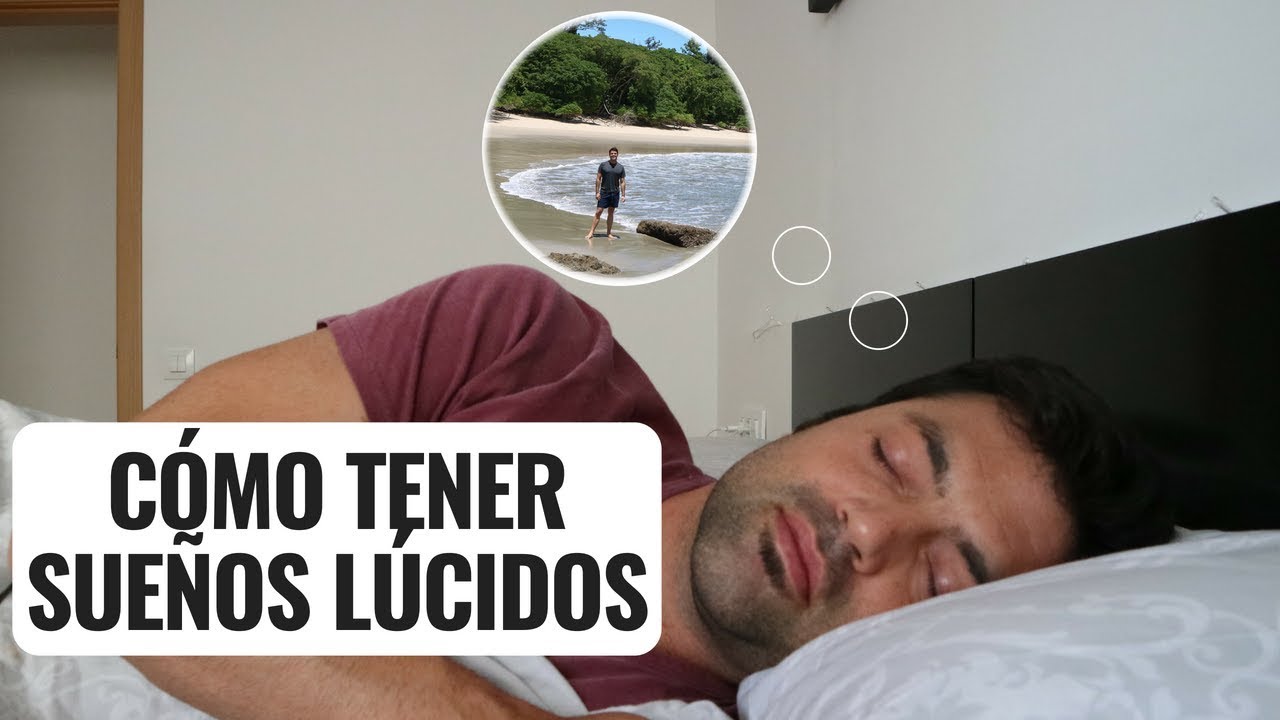 Cómo Tener Sueños Lúcidos Y Acelerar El Proceso