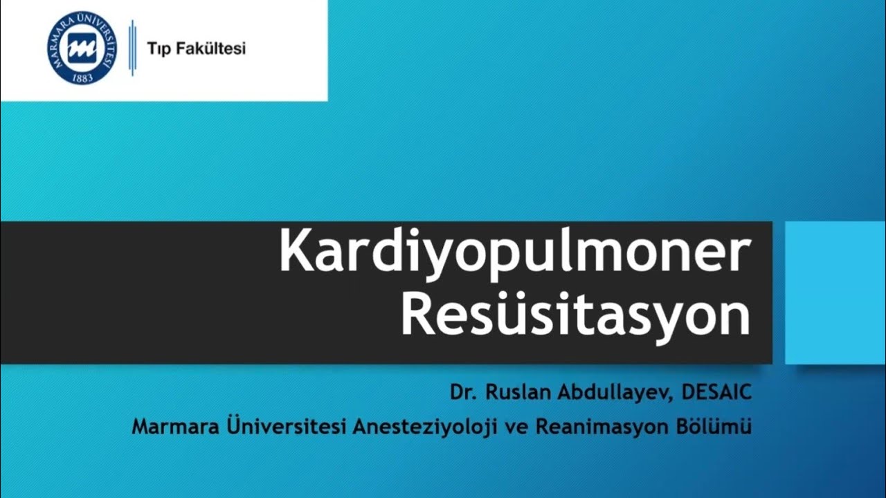 Ders 12 : Kardiyopulmoner Resüsitasyon ( Dr. Ruslan Abdullayev )