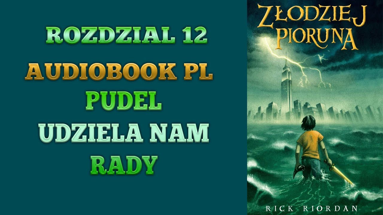 Percy Jackson i Bogowie Olimpijscy - Złodziej Pioruna - Rozdział 12 (AUDIOBOOK)