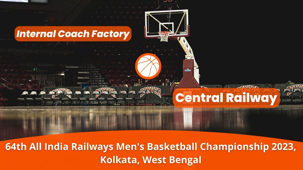 Internal Coach Factory Vs Central Railway 64th All India Railway Basketball Championship 2023