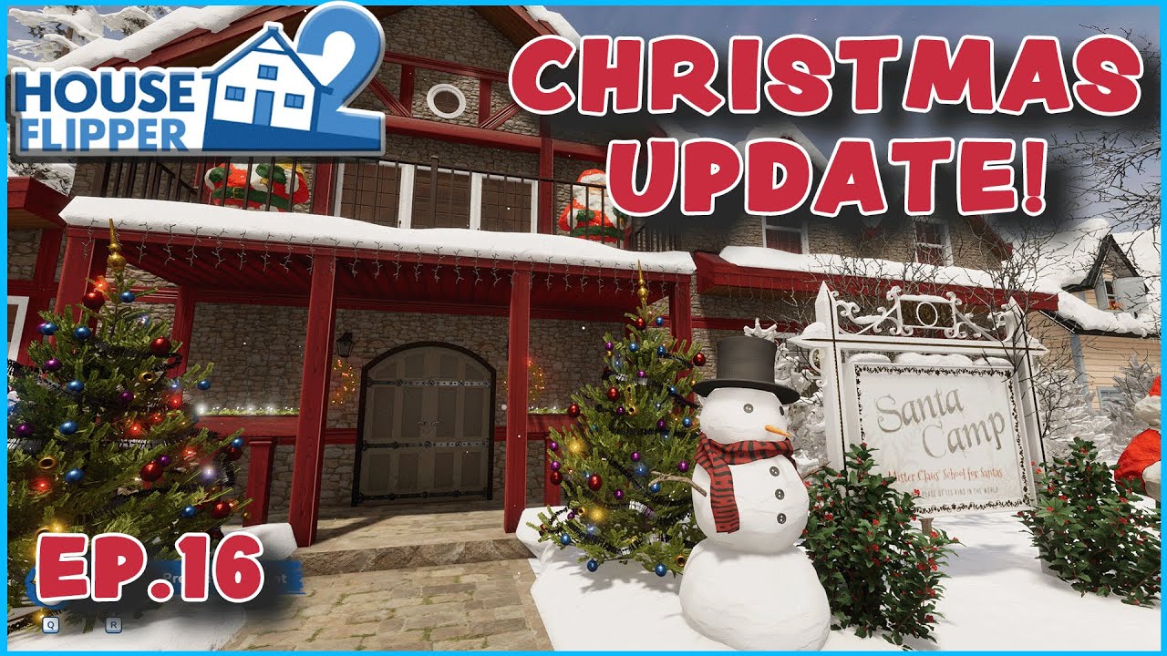 Santa's House was MASSIVE! - HOUSE FLIPPER 2