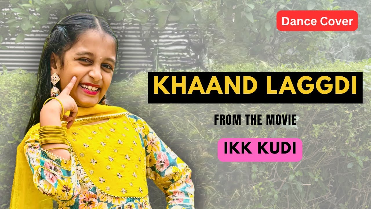 Khand Lagdi Punjabi Song | Dance Cover | Ikk Kudi | Shehnaaz Gill | Jasmine Sandlas