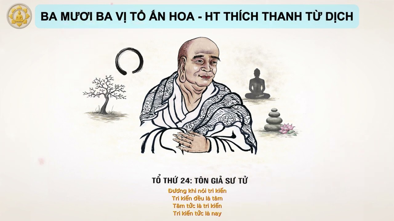 Tổ thứ 24 - Sư Tử - 33 Vị Tổ Ấn Hoa l HT Thích Thanh Từ