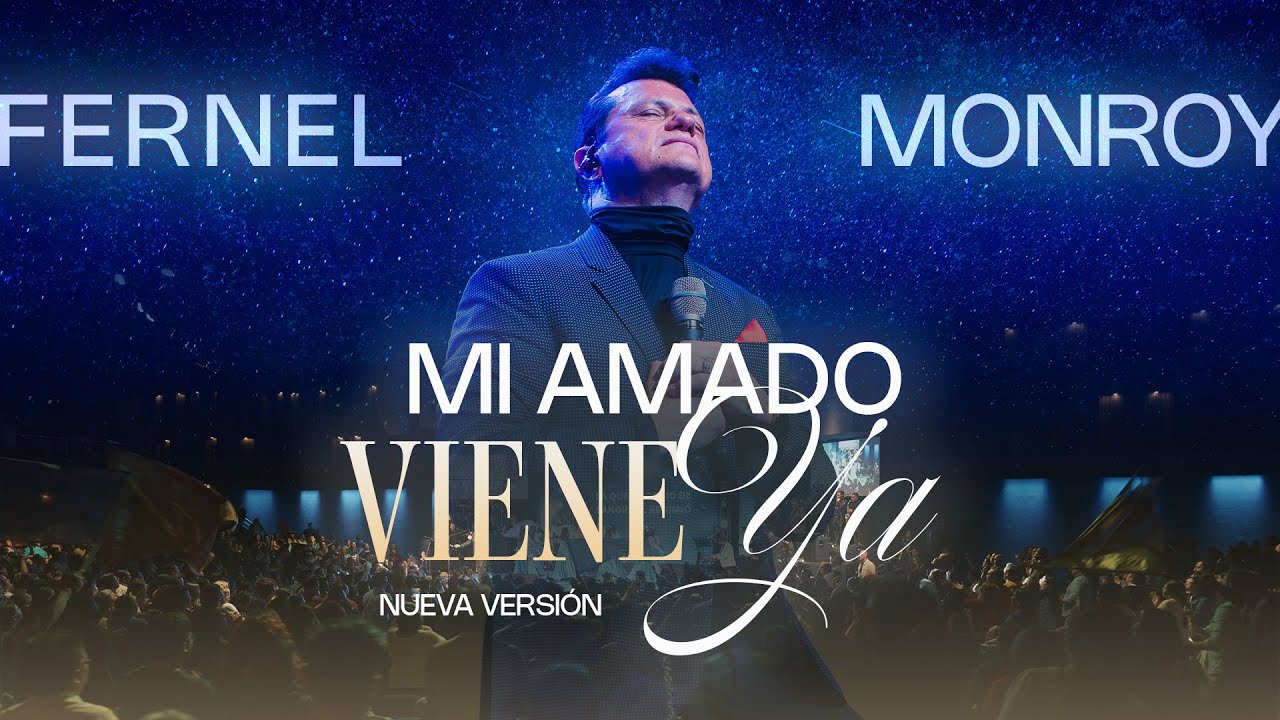 Mi Amado Viene Ya (Nueva Versión) | Fernel Monroy | Álbum Llamas de Fuego