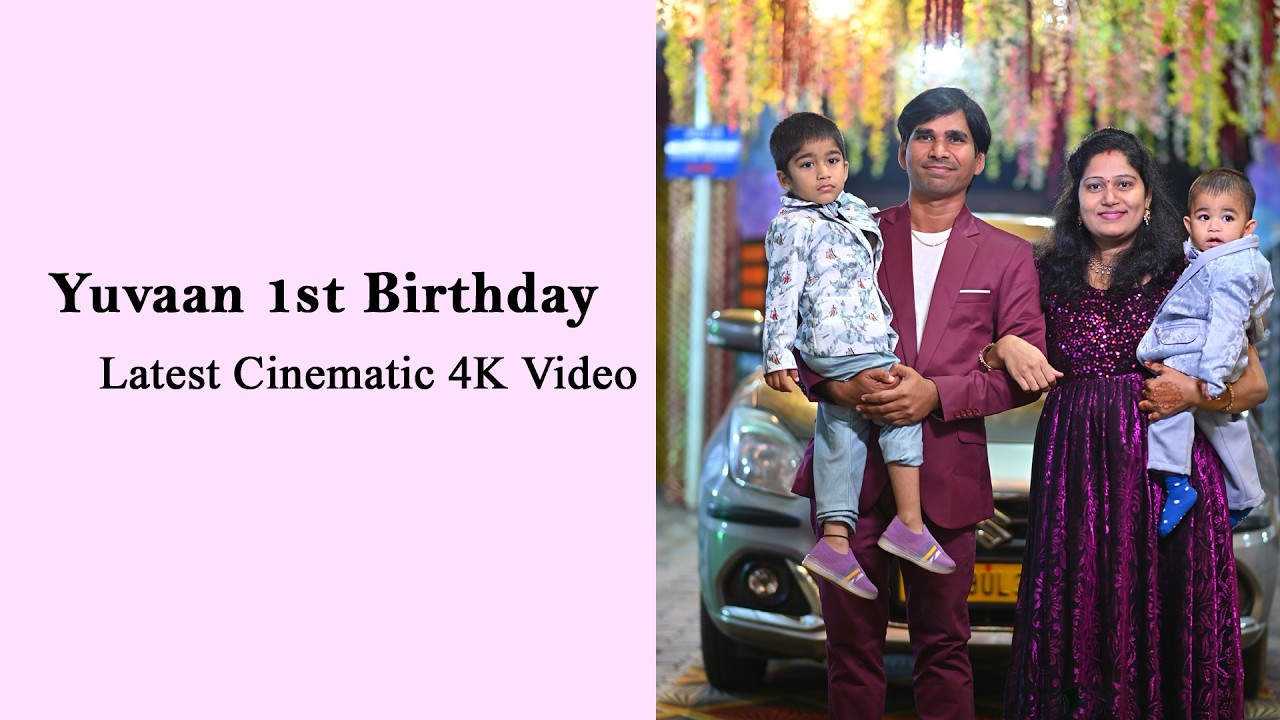 Yuvaan 1st Birthday || New Birthday Video || Latest Cinematic 4K Video |
