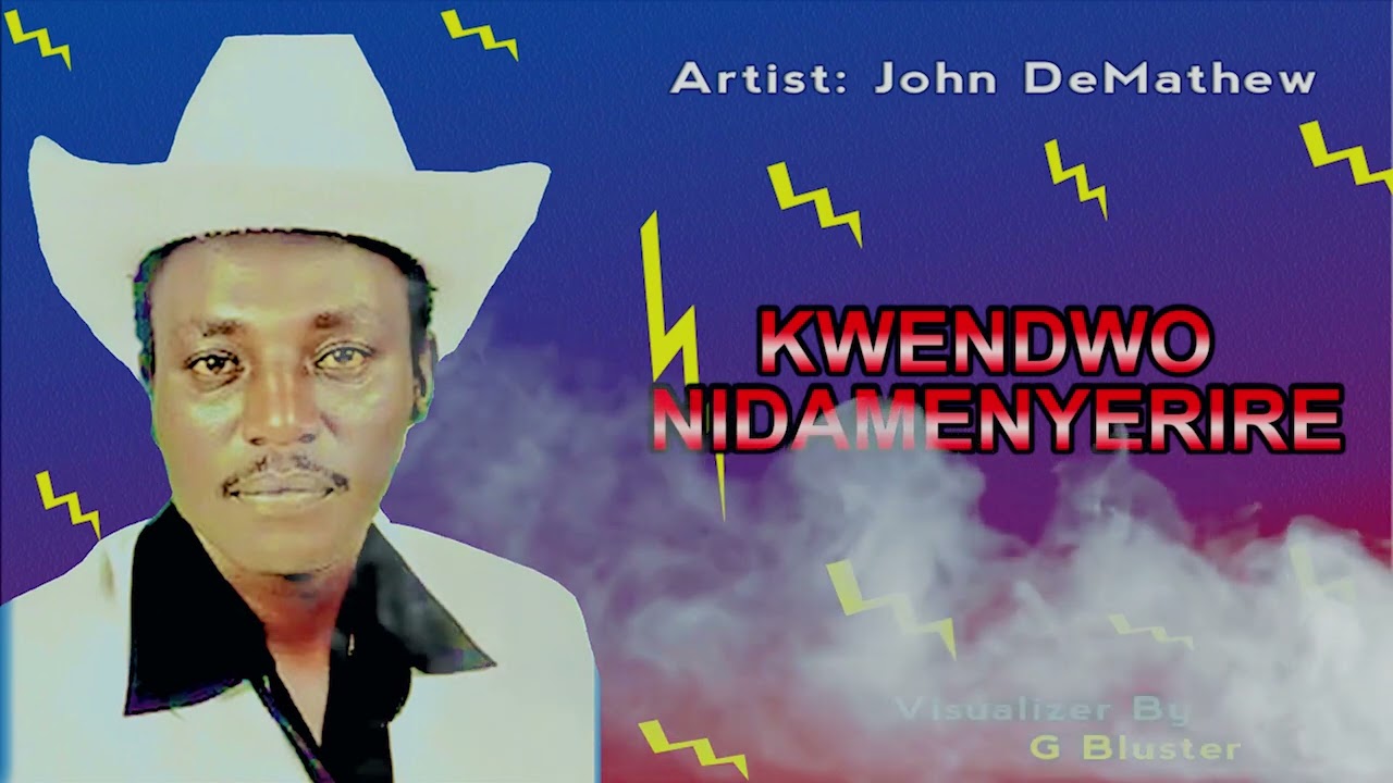 JOHN DEMATHEW  -  KWENDWO NINDAMENYERIRE
