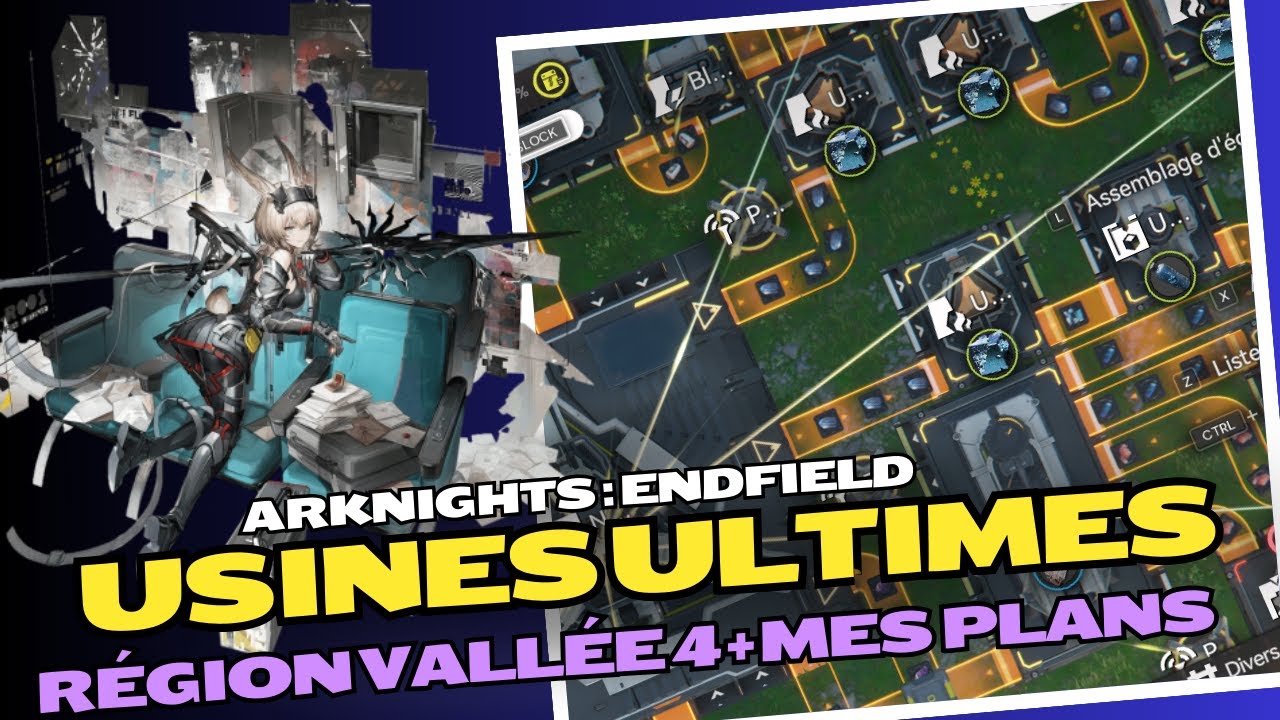 ARKNIGHTS ENDFIELD : 🛠️USINES ULTIMES RÉGION VALLÉE IV EARLY GAME🛠️
