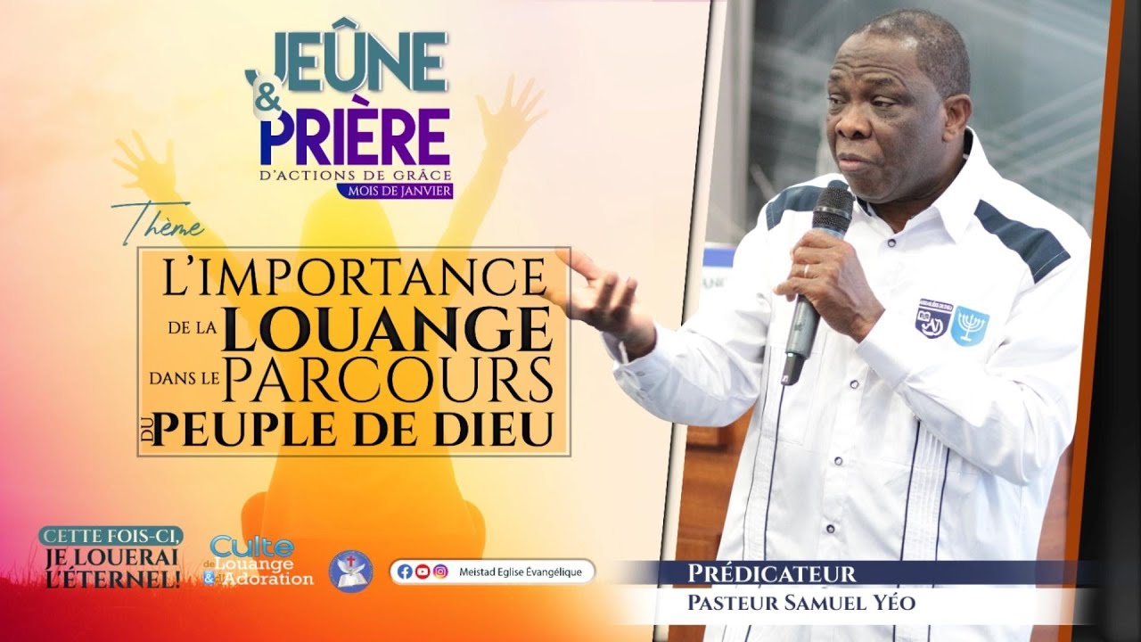 L'IMPORTANCE DE LA LOUANGE DANS LE PARCOURS DU PEUPLE DE DIEU - Pasteur Samuel YEO - 11/01/2026