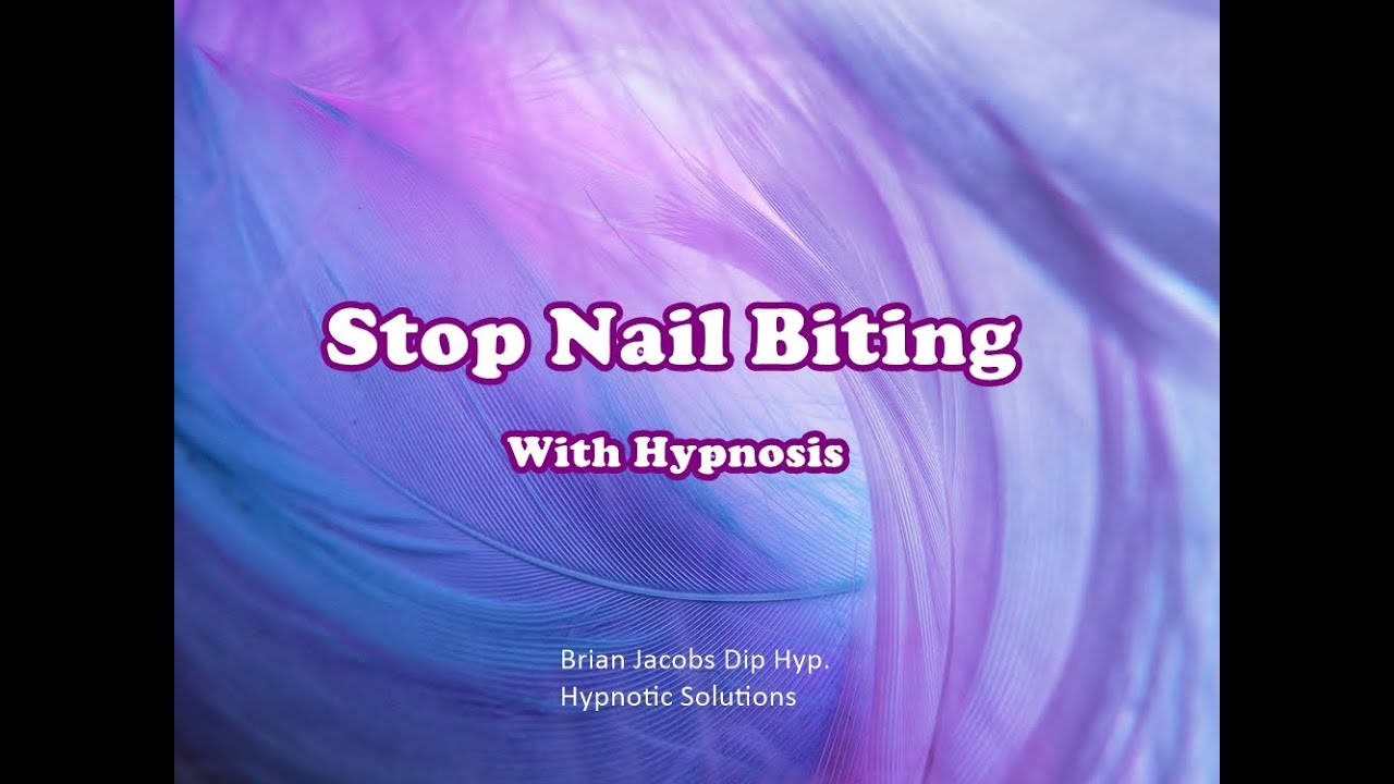 Stop Nail Biting With Hypnosis