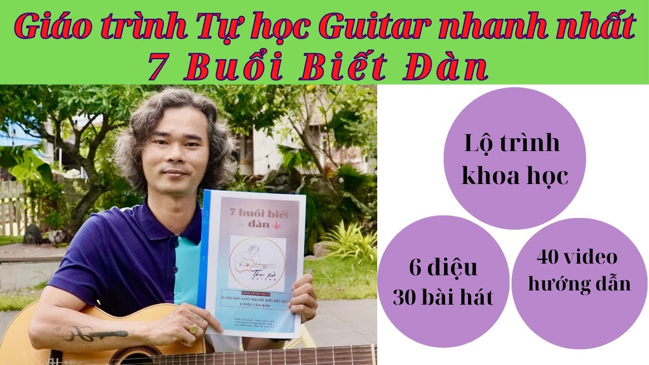 Giáo trình Guitar dễ hiểu, dễ học của Tóc Xù: Chỉ 7 buổi đệm hát được ngay