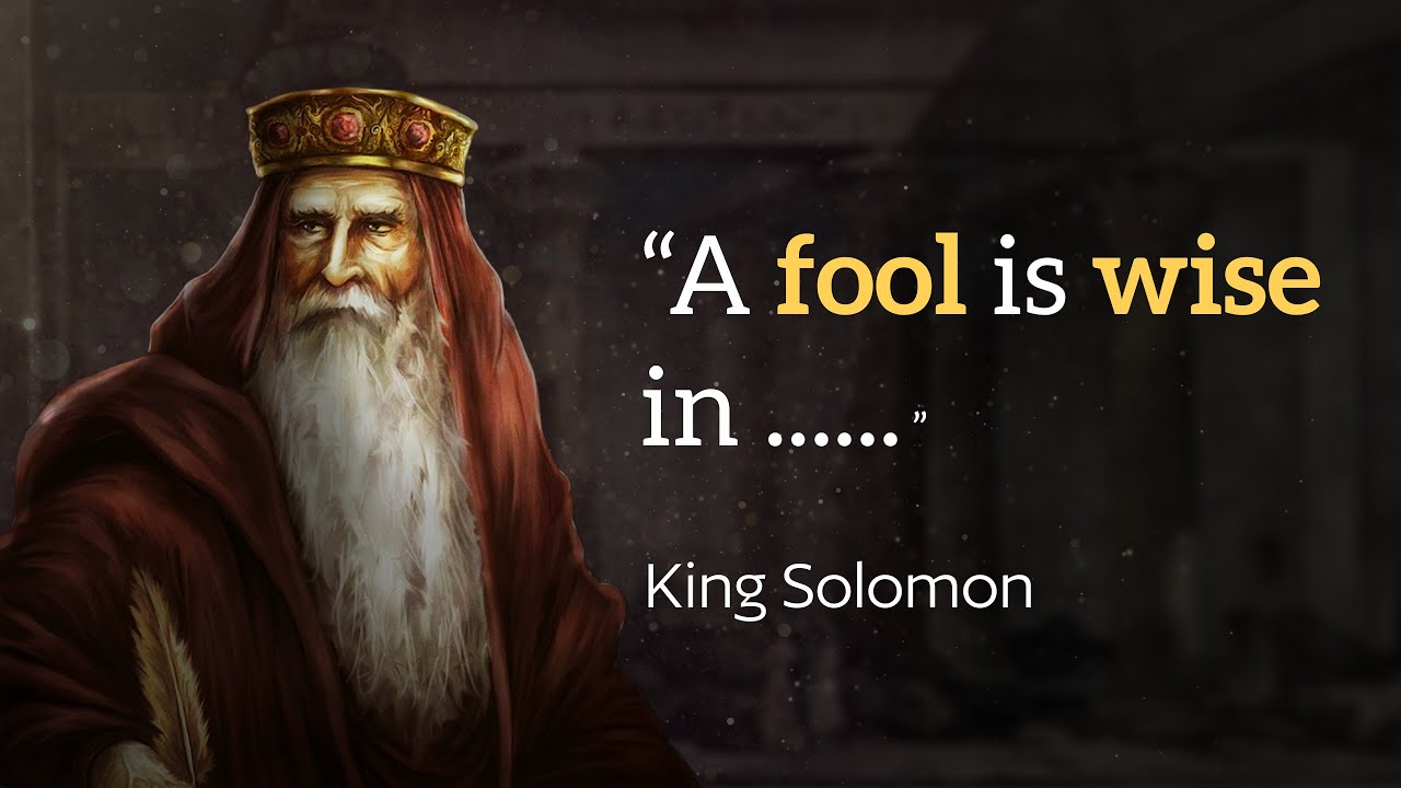 King Solomon Quotes (Wisdom) About Life, Love, and Death