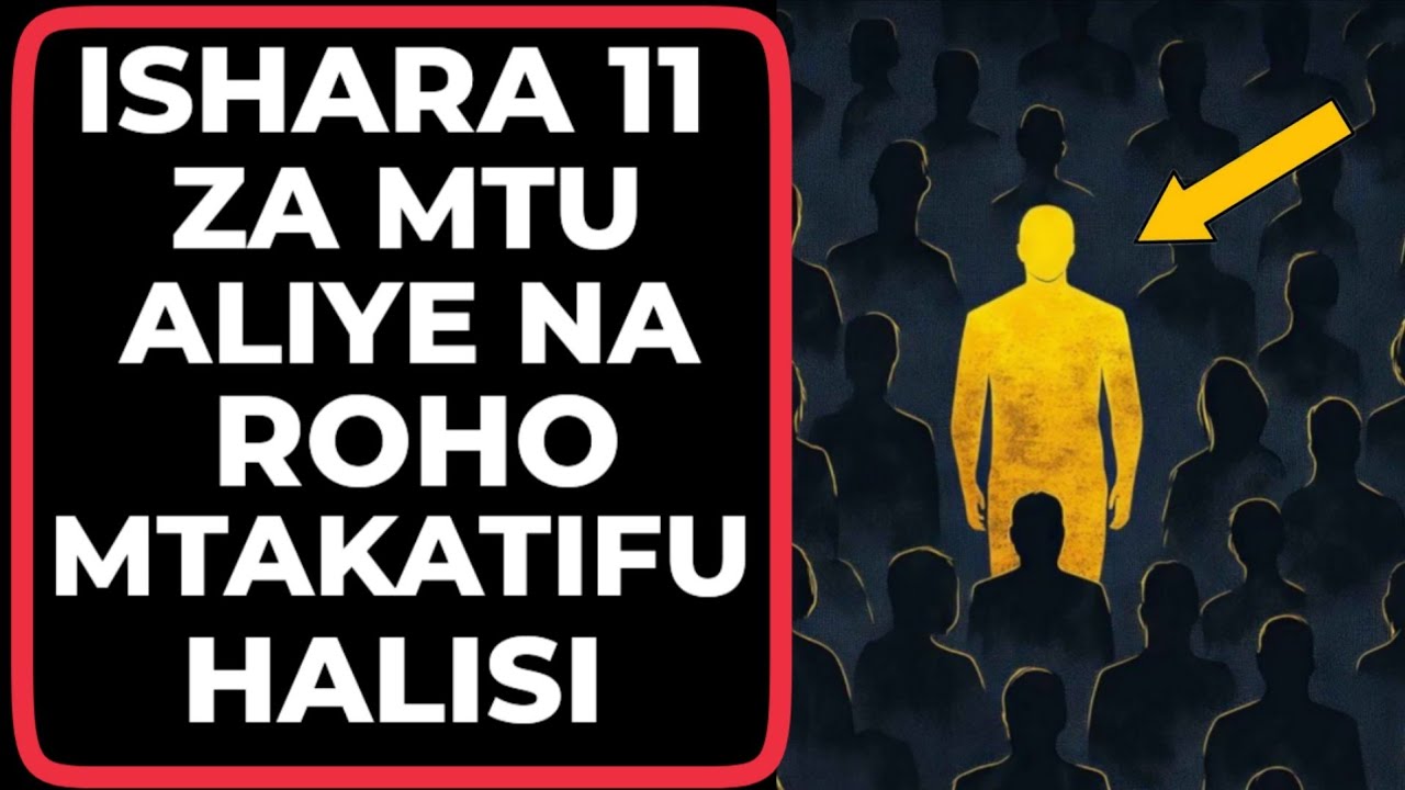 ISHARA 11 ZA MTU ALIYE NA ROHO MTAKATIFU HALISI